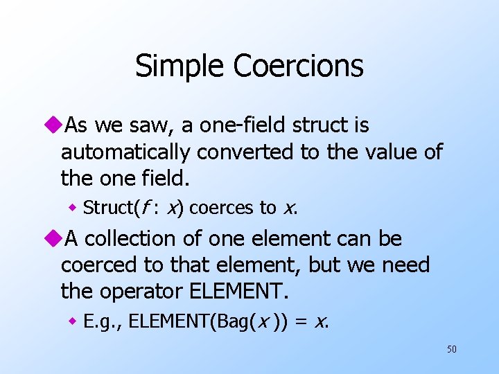 Simple Coercions u. As we saw, a one-field struct is automatically converted to the Simple Coercions u. As we saw, a one-field struct is automatically converted to the