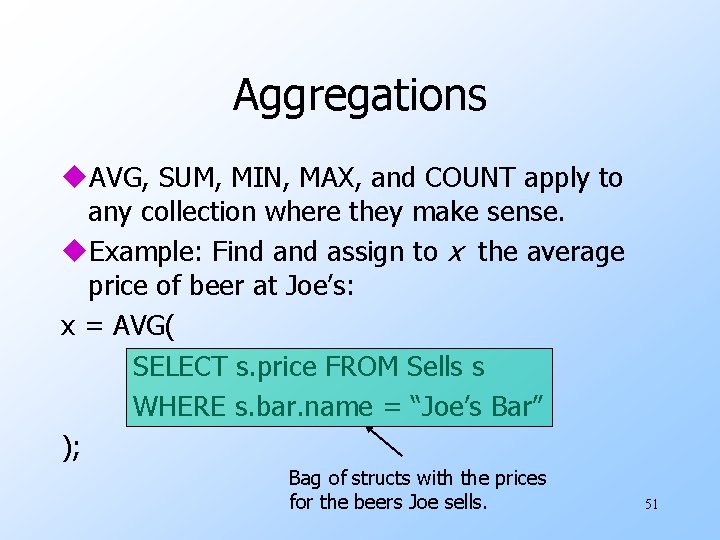 Aggregations u. AVG, SUM, MIN, MAX, and COUNT apply to any collection where they Aggregations u. AVG, SUM, MIN, MAX, and COUNT apply to any collection where they