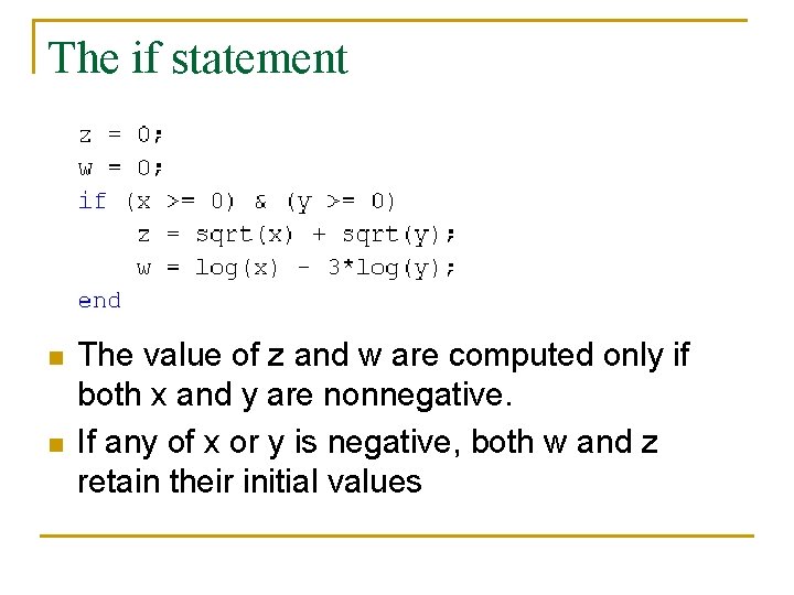 The if statement n n The value of z and w are computed only