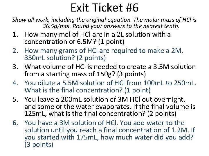 Exit Ticket #6 Show all work, including the original equation. The molar mass of