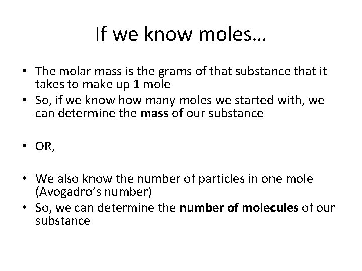 If we know moles… • The molar mass is the grams of that substance