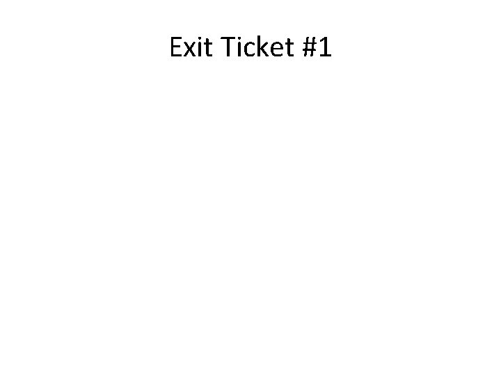 Exit Ticket #1 