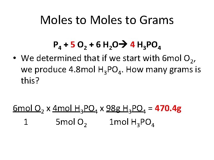 Moles to Grams P 4 + 5 O 2 + 6 H 2 O