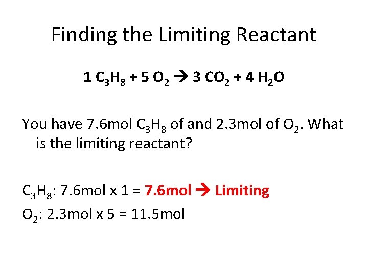 Finding the Limiting Reactant 1 C 3 H 8 + 5 O 2 3