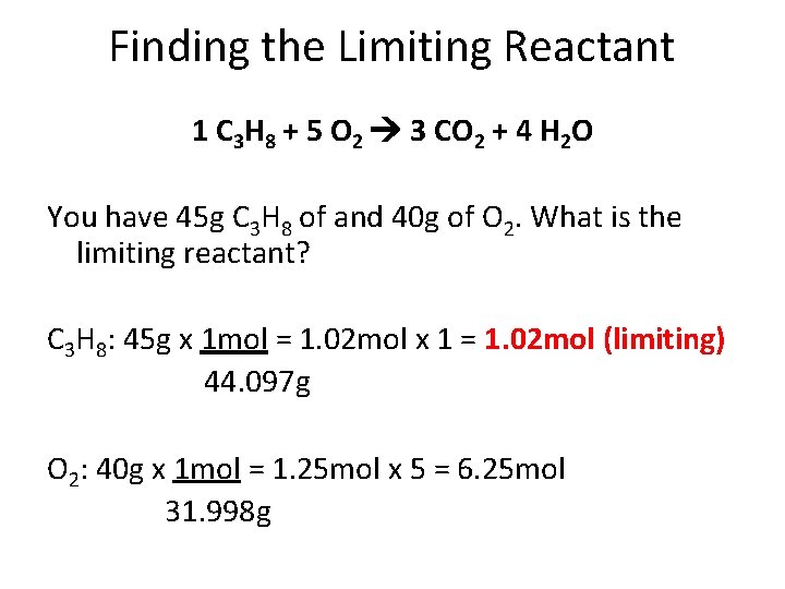 Finding the Limiting Reactant 1 C 3 H 8 + 5 O 2 3