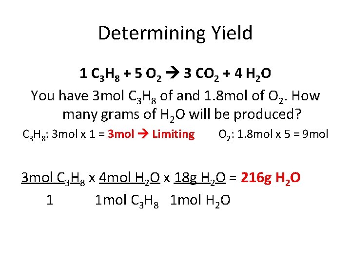 Determining Yield 1 C 3 H 8 + 5 O 2 3 CO 2