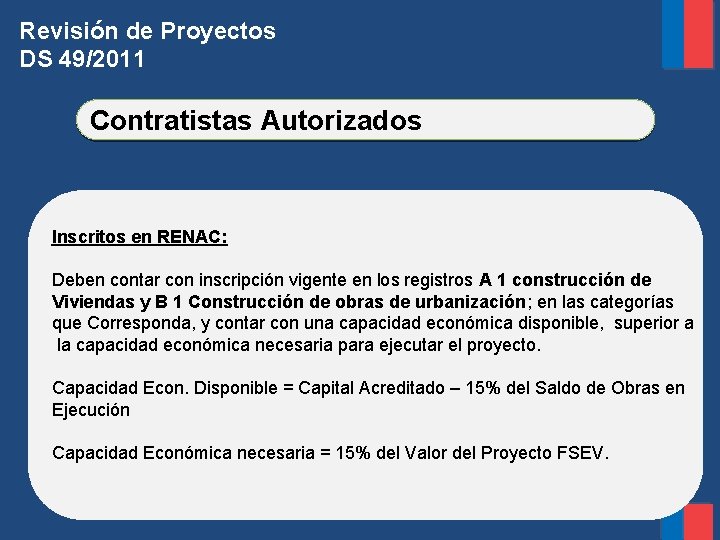 Revisión de Proyectos DS 49/2011 Contratistas Autorizados Inscritos en RENAC: Deben contar con inscripción