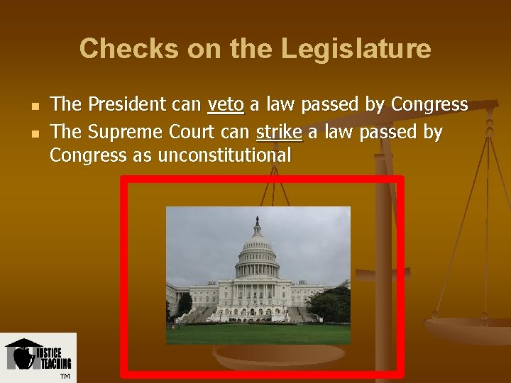 Checks on the Legislature n n The President can veto a law passed by