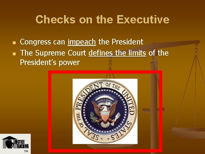 Checks on the Executive n n Congress can impeach the President The Supreme Court