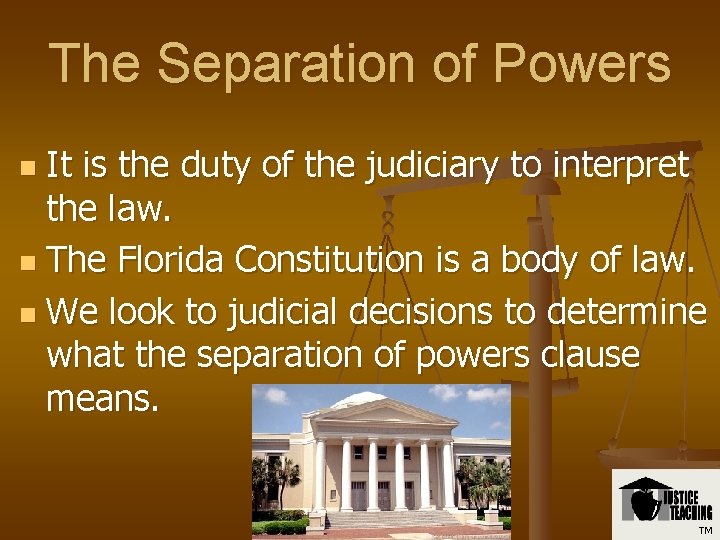 The Separation of Powers It is the duty of the judiciary to interpret the