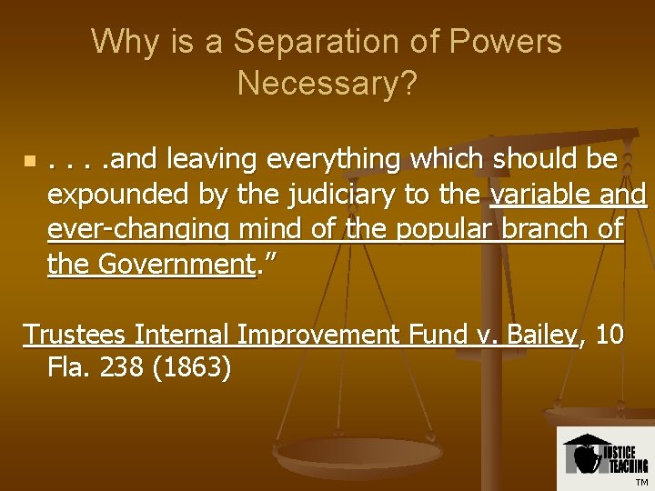 Why is a Separation of Powers Necessary? n . . and leaving everything which