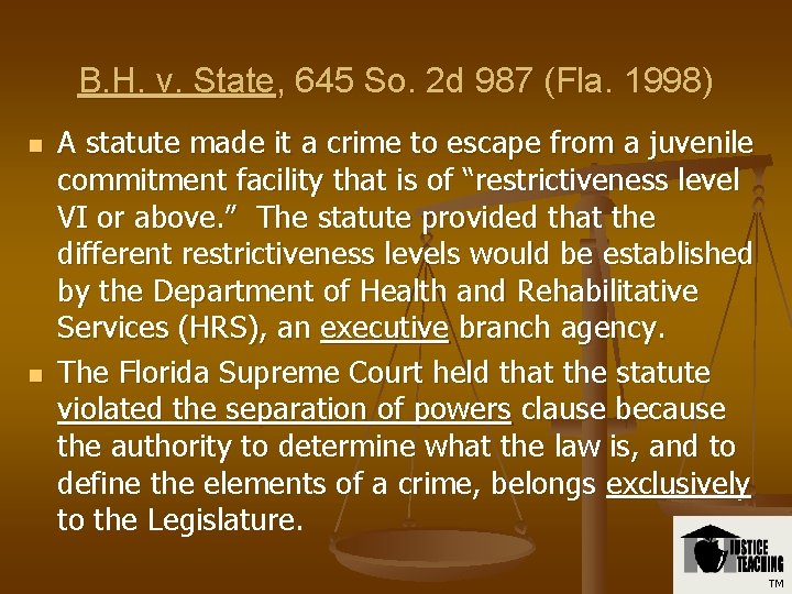 B. H. v. State, 645 So. 2 d 987 (Fla. 1998) n n A