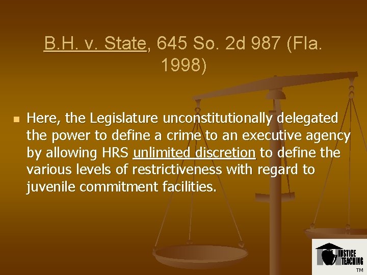 B. H. v. State, 645 So. 2 d 987 (Fla. 1998) n Here, the