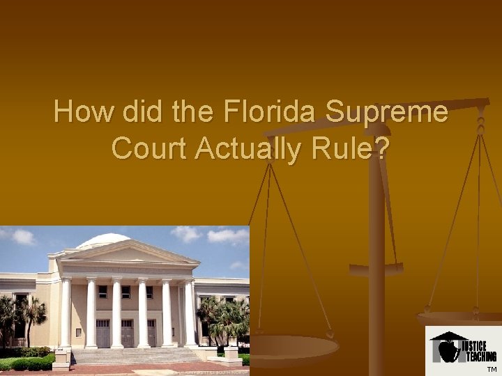 How did the Florida Supreme Court Actually Rule? TM 