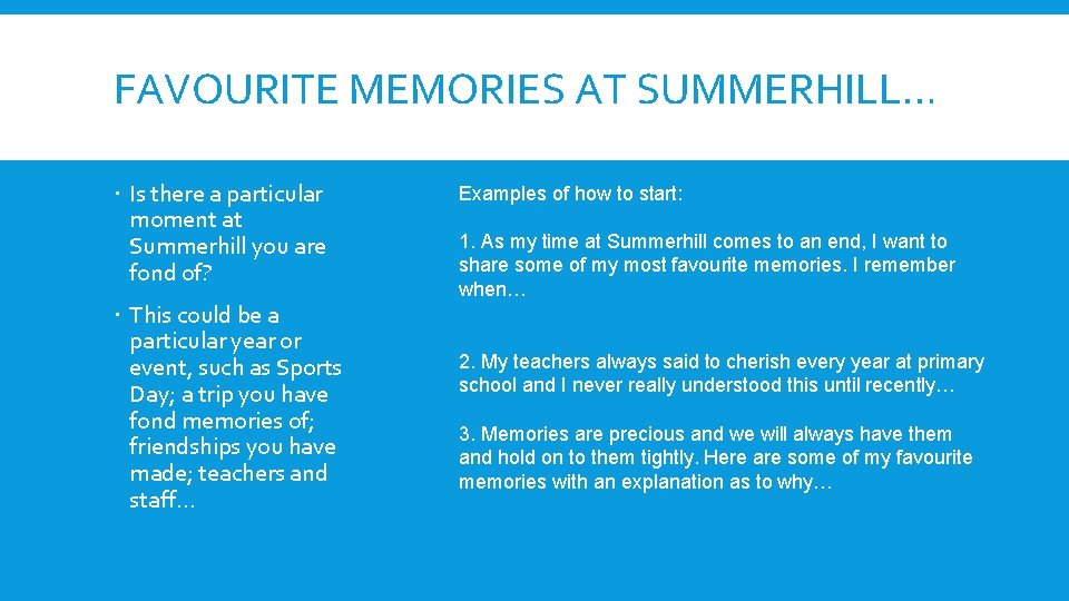 FAVOURITE MEMORIES AT SUMMERHILL… Is there a particular moment at Summerhill you are fond