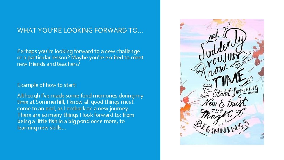 WHAT YOU’RE LOOKING FORWARD TO… Perhaps you’re looking forward to a new challenge or