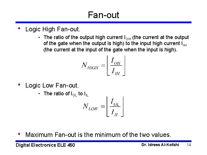 Fan-out • Logic High Fan-out. • The ratio of the output high current IOH