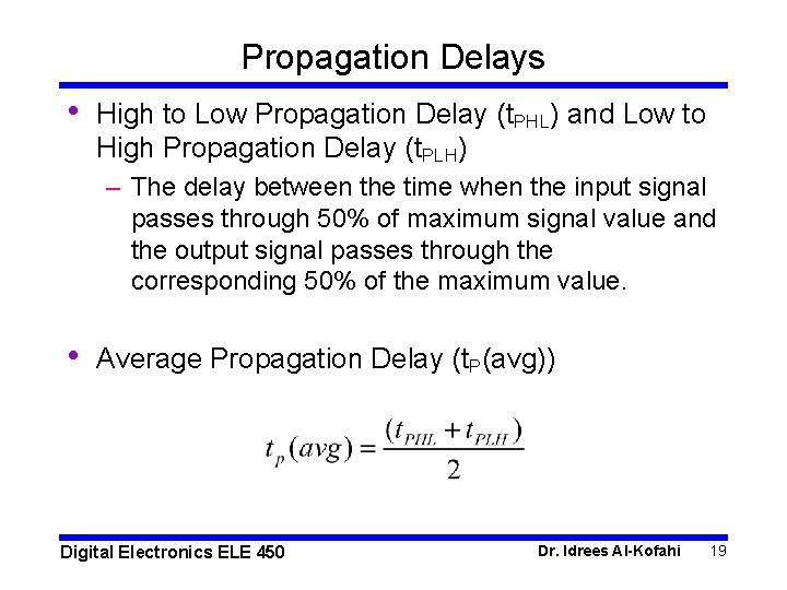 Propagation Delays • High to Low Propagation Delay (t. PHL) and Low to High