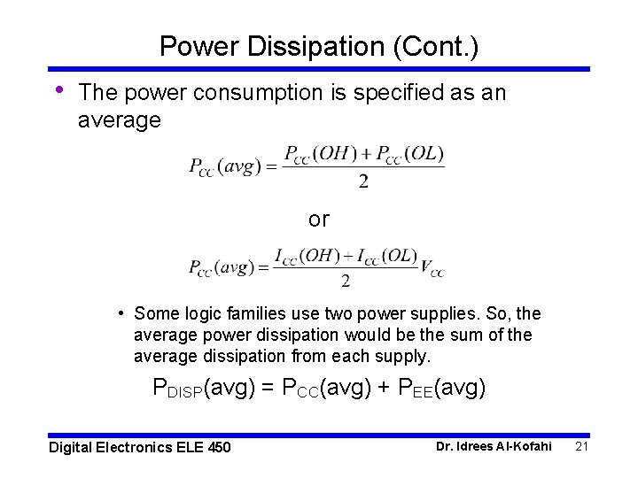Power Dissipation (Cont. ) • The power consumption is specified as an average or