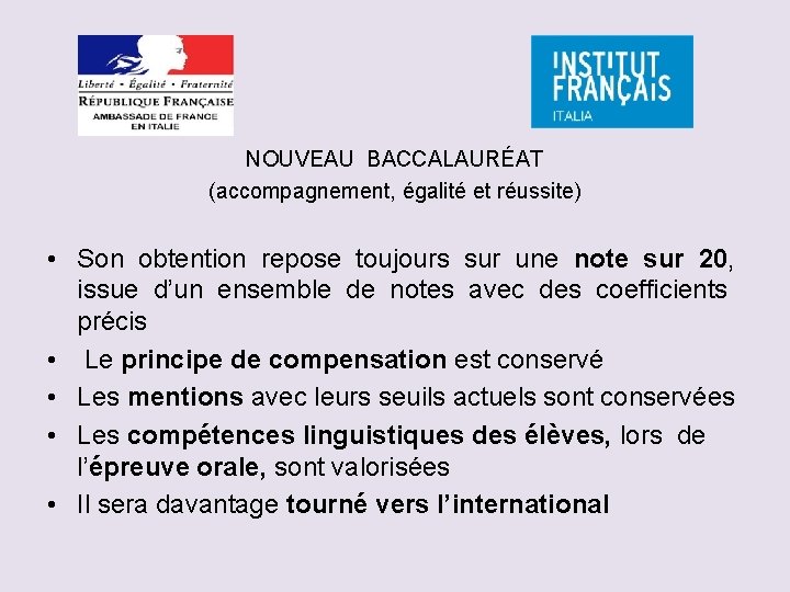 NOUVEAU BACCALAURÉAT (accompagnement, égalité et réussite) • Son obtention repose toujours sur une note
