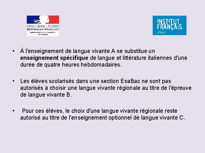  • À l'enseignement de langue vivante A se substitue un enseignement spécifique de