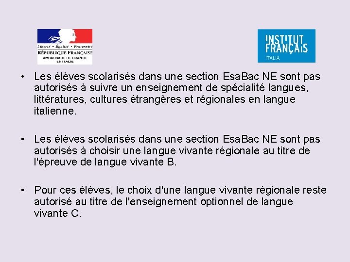  • Les élèves scolarisés dans une section Esa. Bac NE sont pas autorisés