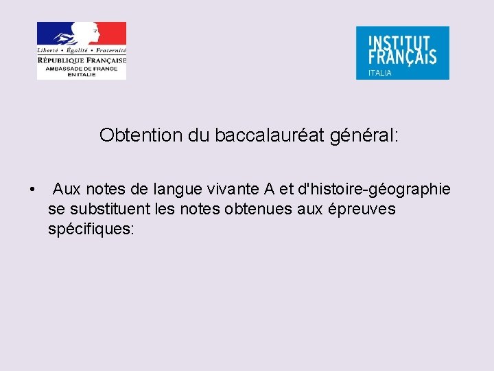  Obtention du baccalauréat général: • Aux notes de langue vivante A et d'histoire-géographie