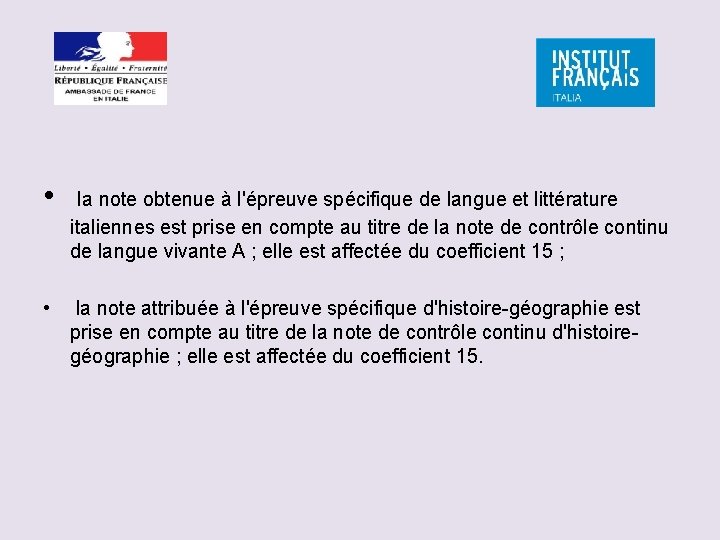  • la note obtenue à l'épreuve spécifique de langue et littérature italiennes est