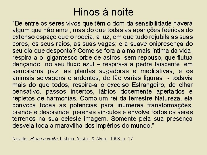 Hinos à noite “De entre os seres vivos que têm o dom da sensibilidade