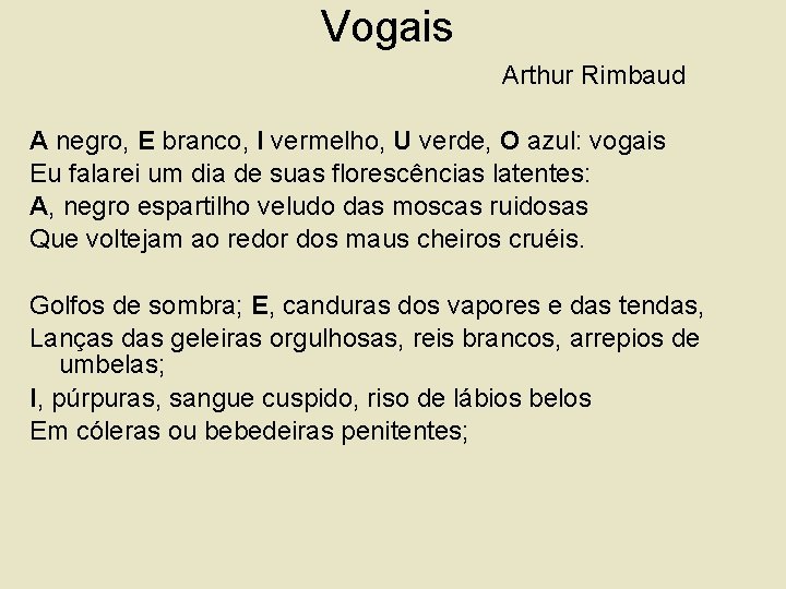 Vogais Arthur Rimbaud A negro, E branco, I vermelho, U verde, O azul: vogais