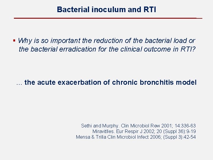 Bacterial inoculum and RTI § Why is so important the reduction of the bacterial