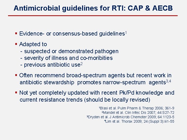 Antimicrobial guidelines for RTI: CAP & AECB § Evidence- or consensus-based guidelines 1 §