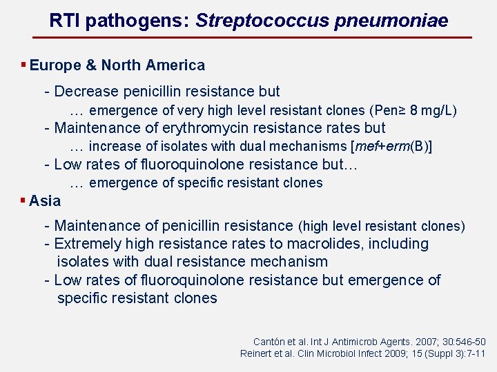 RTI pathogens: Streptococcus pneumoniae § Europe & North America - Decrease penicillin resistance but