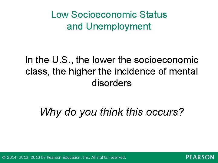 Low Socioeconomic Status and Unemployment In the U. S. , the lower the socioeconomic