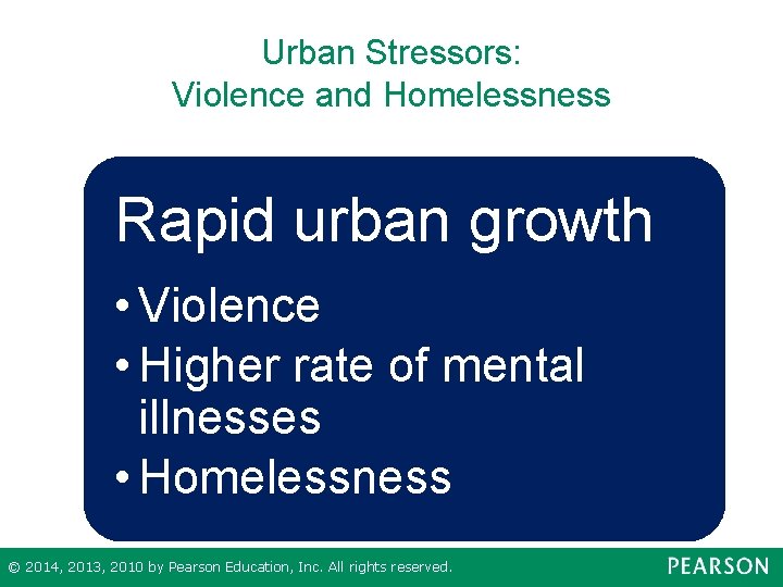 Urban Stressors: Violence and Homelessness Rapid urban growth • Violence • Higher rate of