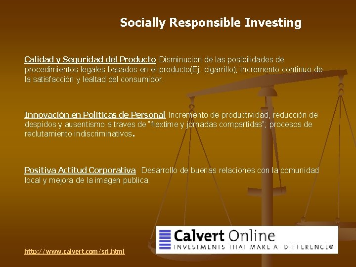 Socially Responsible Investing Calidad y Seguridad del Producto Disminucion de las posibilidades de procedimientos