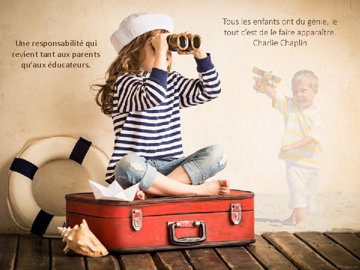 Une responsabilité qui revient tant aux parents qu’aux éducateurs. Une responsabilité qui revient tant aux parents qu’aux éducateurs.
