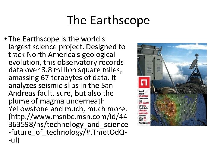 The Earthscope • The Earthscope is the world's largest science project. Designed to track