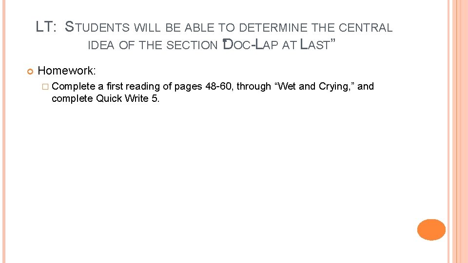 LT: STUDENTS WILL BE ABLE TO DETERMINE THE CENTRAL IDEA OF THE SECTION “DOC-LAP