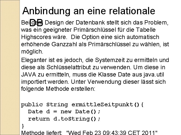 Anbindung an eine relationale Bei. DB dem Design der Datenbank stellt sich das Problem,