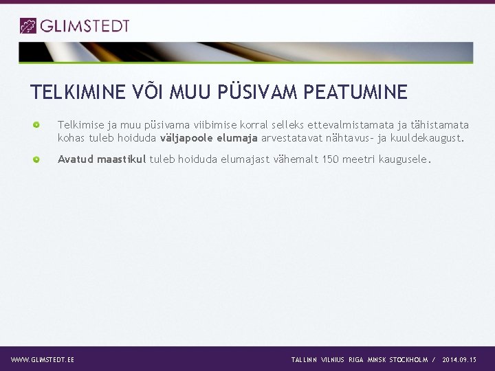 TELKIMINE VÕI MUU PÜSIVAM PEATUMINE Telkimise ja muu püsivama viibimise korral selleks ettevalmistamata ja