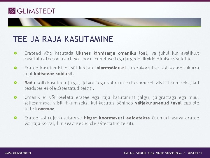 TEE JA RAJA KASUTAMINE Erateed võib kasutada üksnes kinnisasja omaniku loal, va juhul kui