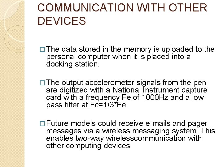 COMMUNICATION WITH OTHER DEVICES � The data stored in the memory is uploaded to