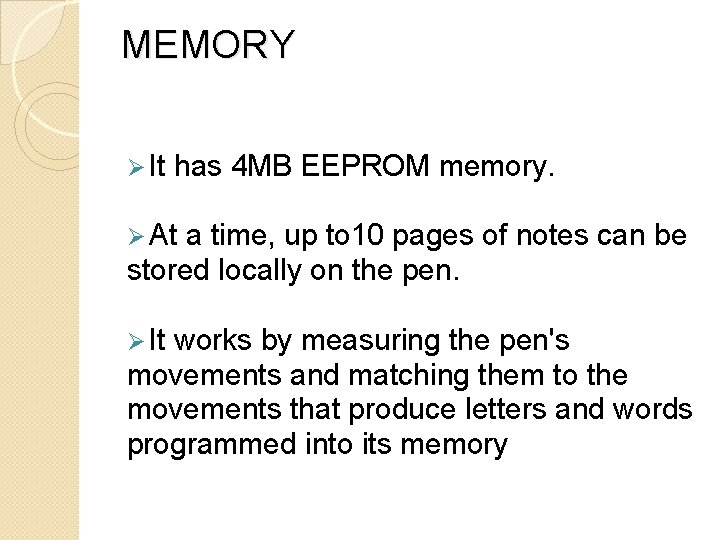 MEMORY Ø It has 4 MB EEPROM memory. Ø At a time, up to