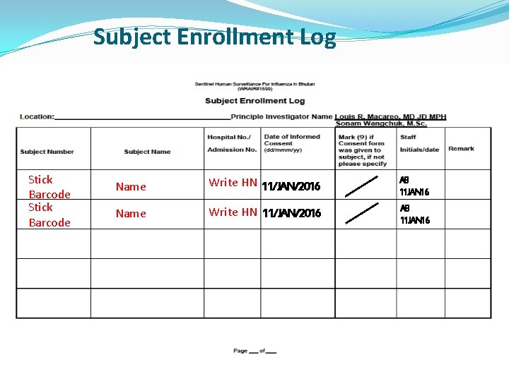 Subject Enrollment Log Stick Barcode Name Write HN 11/JAN/2016 AB 11 JAN 16 