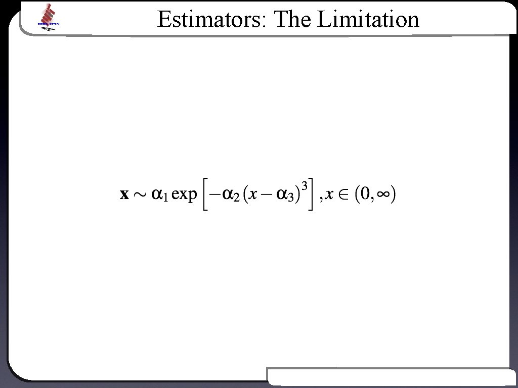 Estimators: The Limitation Text Introduction to Bayesian Inference 