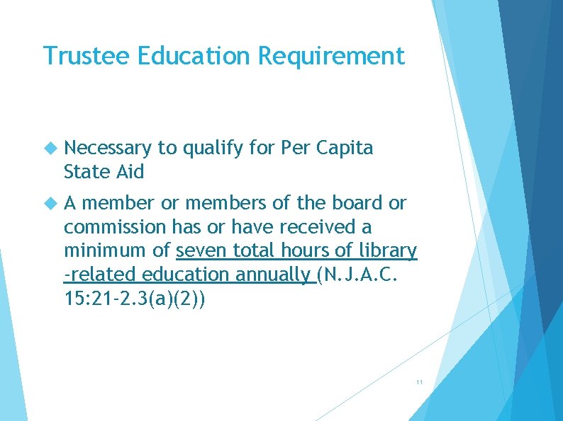 Trustee Education Requirement Necessary to qualify for Per Capita State Aid A member or