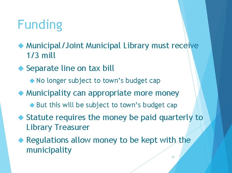 Funding Municipal/Joint Municipal Library must receive 1/3 mill Separate line on tax bill No