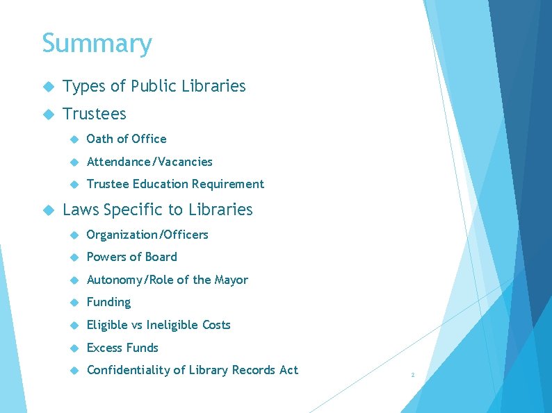 Summary Types of Public Libraries Trustees Oath of Office Attendance/Vacancies Trustee Education Requirement Laws