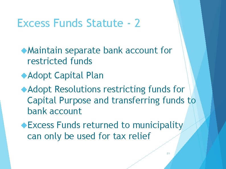 Excess Funds Statute - 2 Maintain separate bank account for restricted funds Adopt Capital